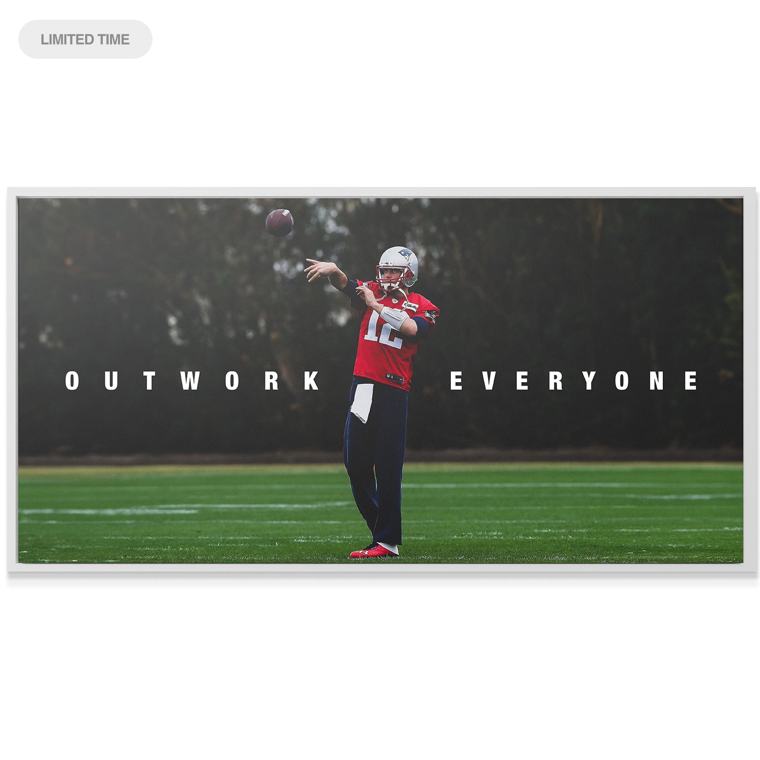 Tom Brady - Outwork Everyone