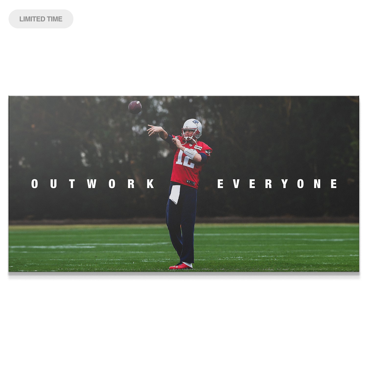 Tom Brady - Outwork Everyone - IKONICK - Tom Brady