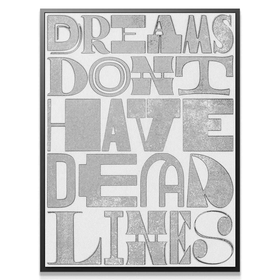 Dreams Don't Have Deadlines - IKONICK - IKONICK Original