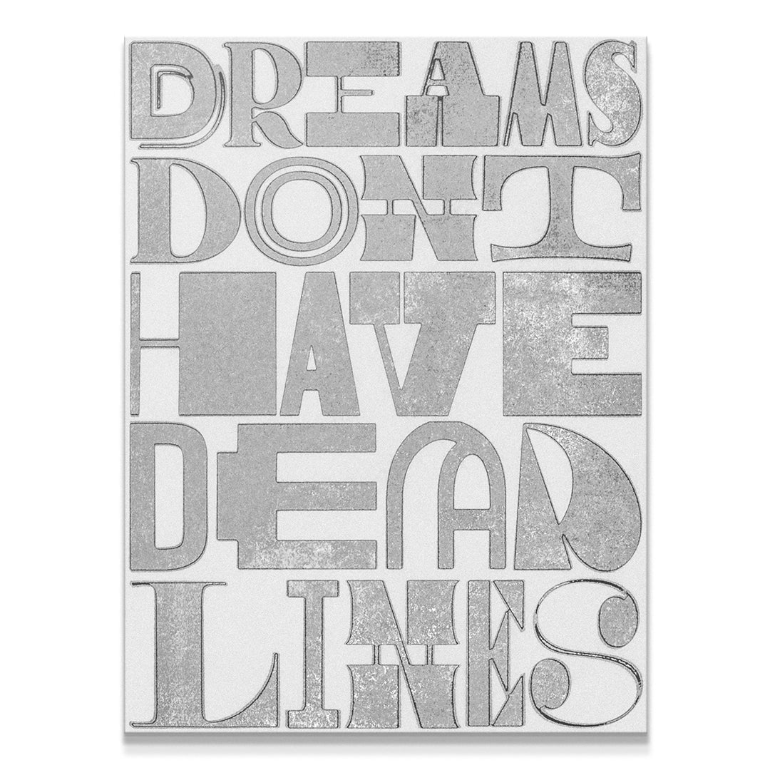 Dreams Don't Have Deadlines - IKONICK - IKONICK Original