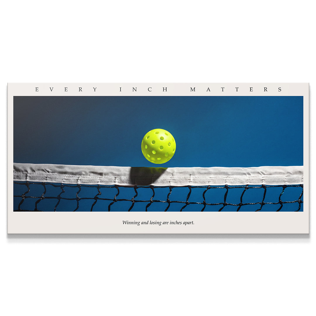 Every Inch Matters - Pickleball
