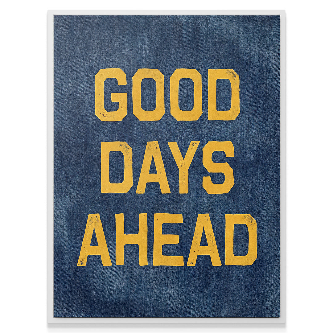 Good Days Ahead - Denim