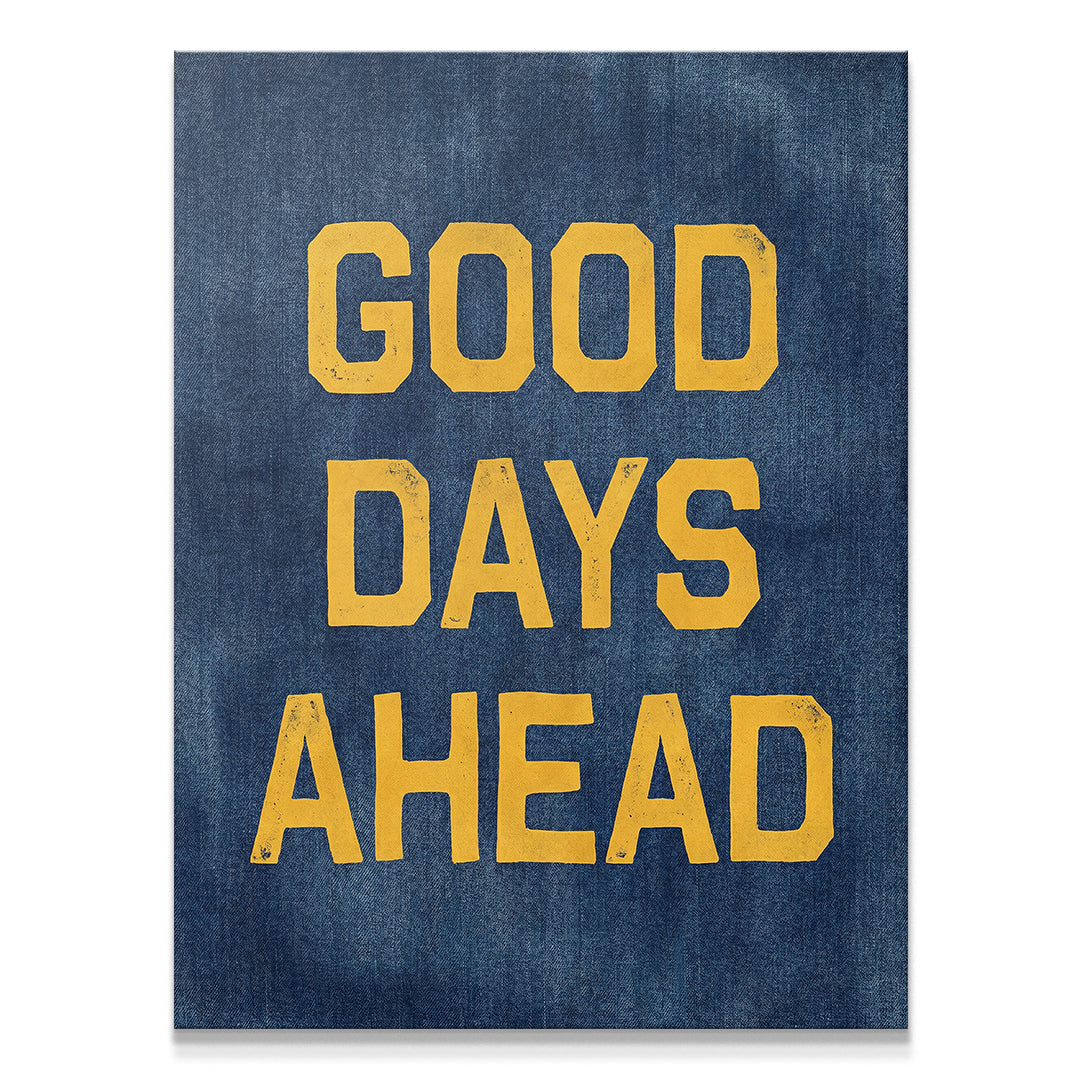 Good Days Ahead - Denim