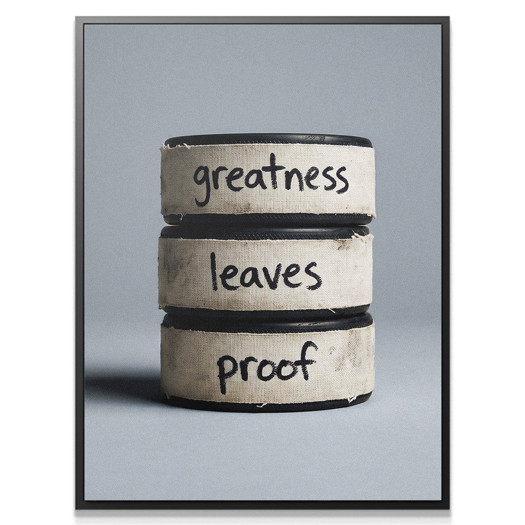 Greatness Leaves Proof
