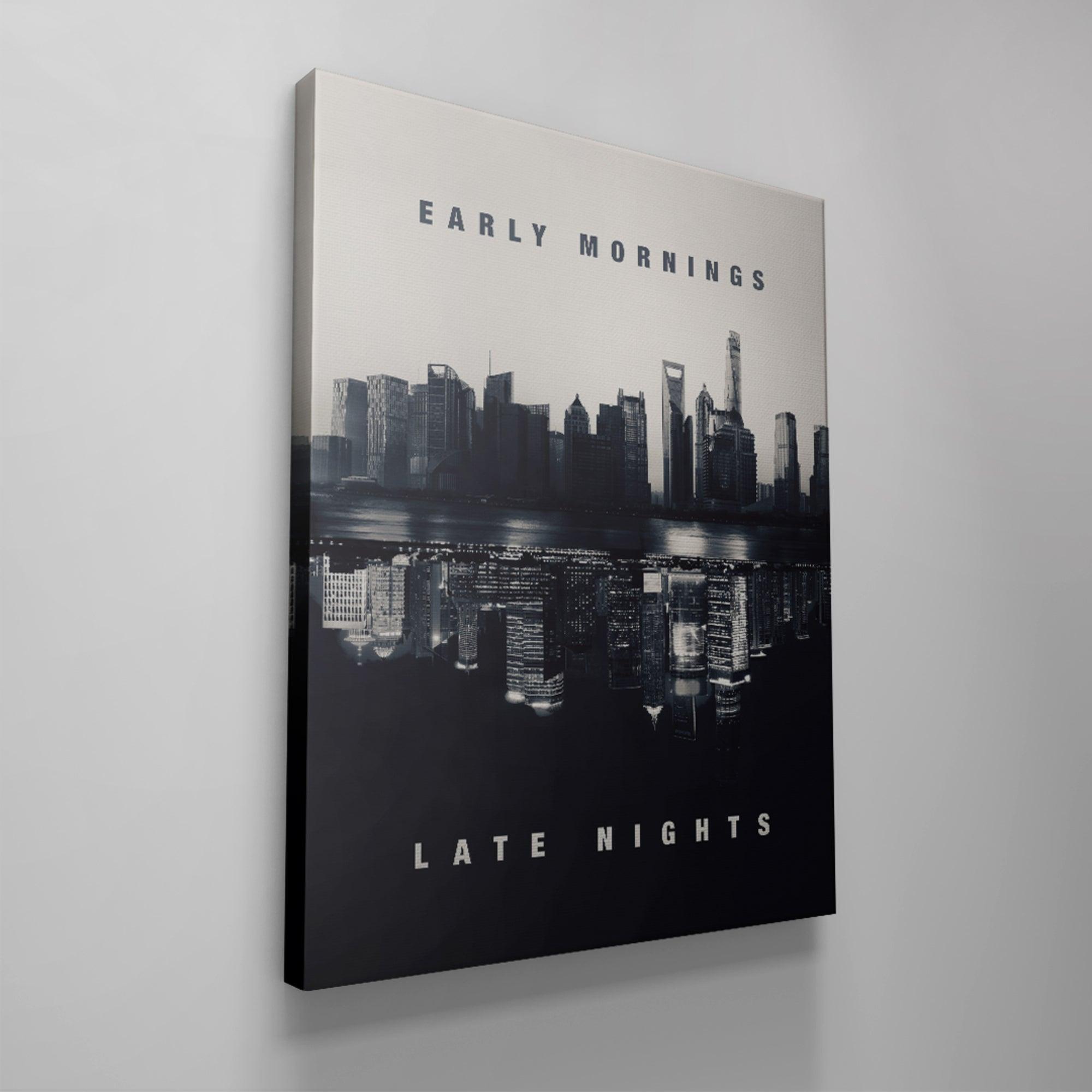 Early Mornings. Late Nights. (B&W) - IKONICK - IKONICK Original