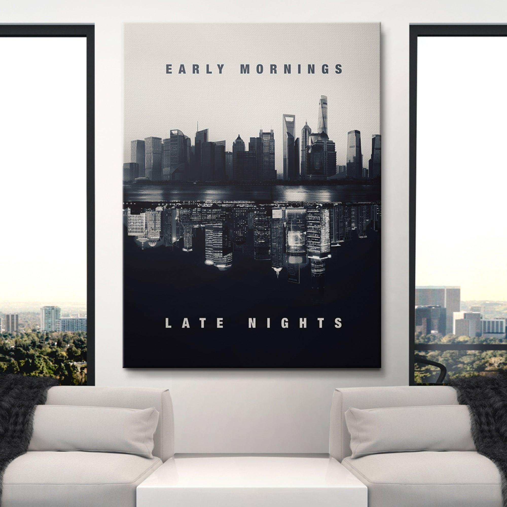 Early Mornings. Late Nights. (B&W) - IKONICK - IKONICK Original