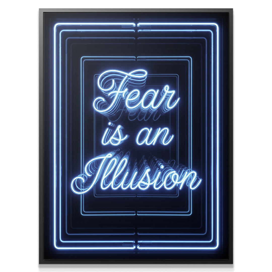 Fear Is An Illusion - Neon Blue