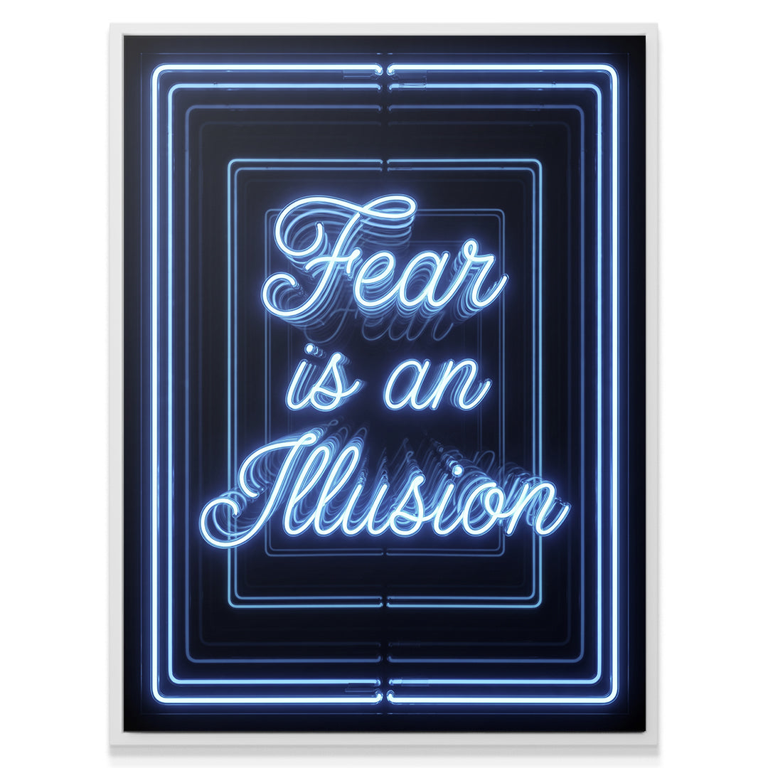Fear Is An Illusion - Neon Blue
