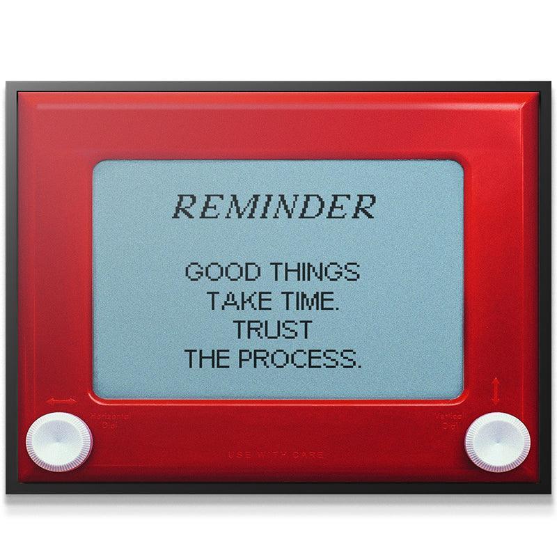 Good Things Take Time - IKONICK - IKONICK Original