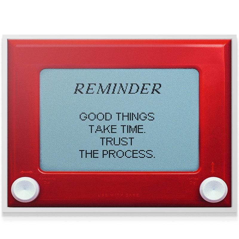 Good Things Take Time - IKONICK - IKONICK Original