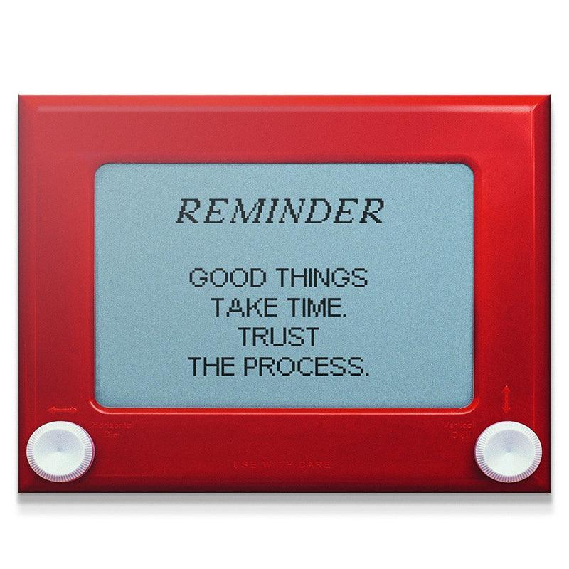 Good Things Take Time - IKONICK - IKONICK Original