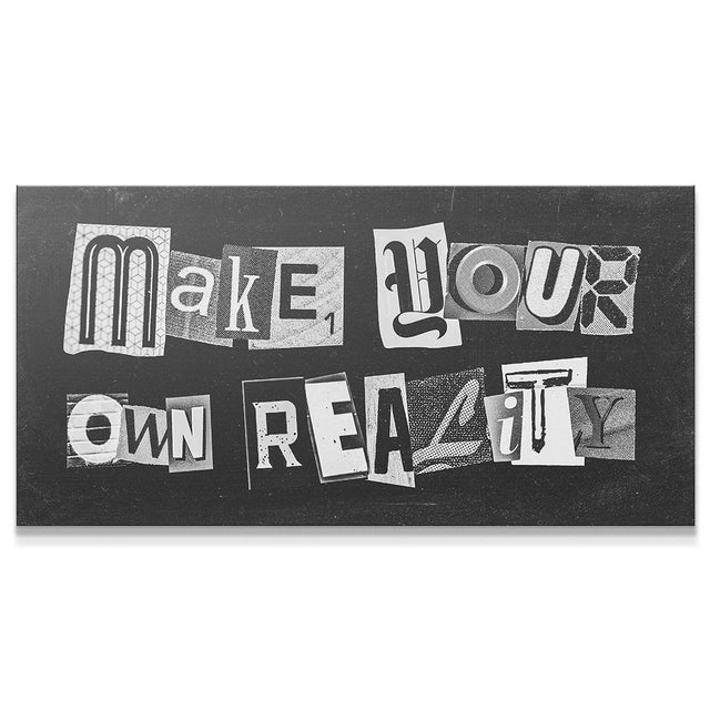 Make Your Own Reality