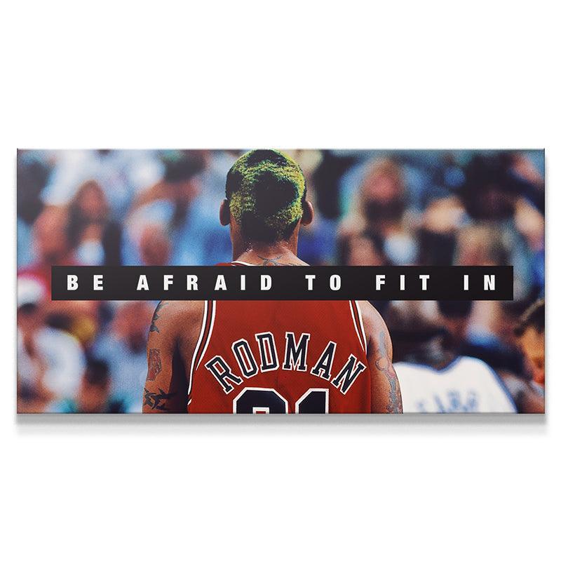 Dennis Rodman - Be Afraid To Fit In - IKONICK - NBA Legends