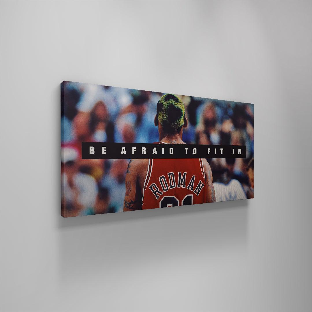 Dennis Rodman - Be Afraid To Fit In - IKONICK - NBA Legends