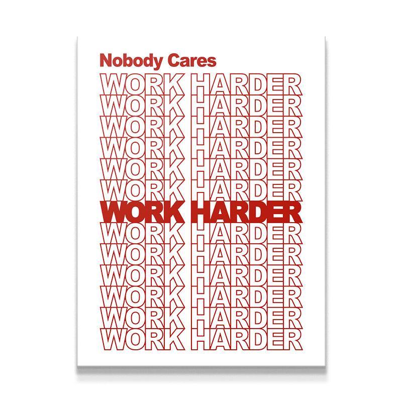 Nobody Cares, Work Harder. (Red) - IKONICK - IKONICK Original