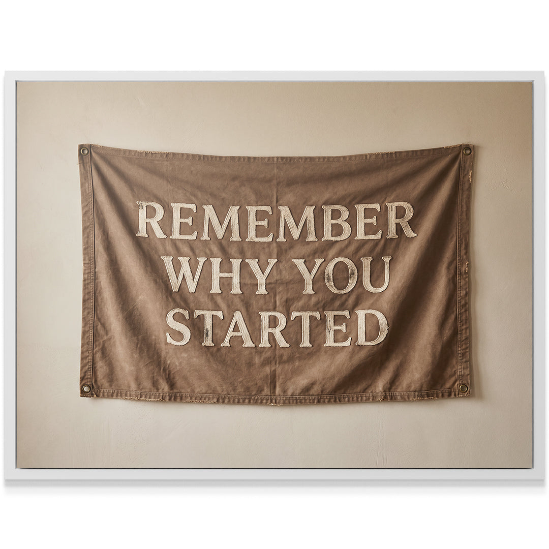 Remember Why You Started - Flag
