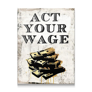 Act Your Wage