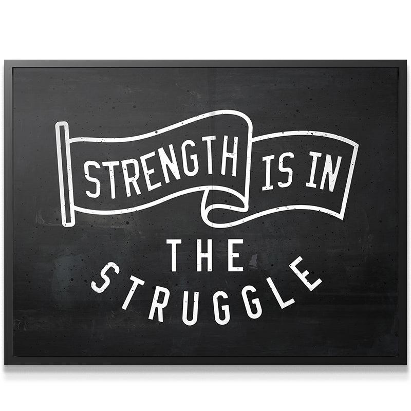 Strength Is In The Struggle - IKONICK - IKONICK Original