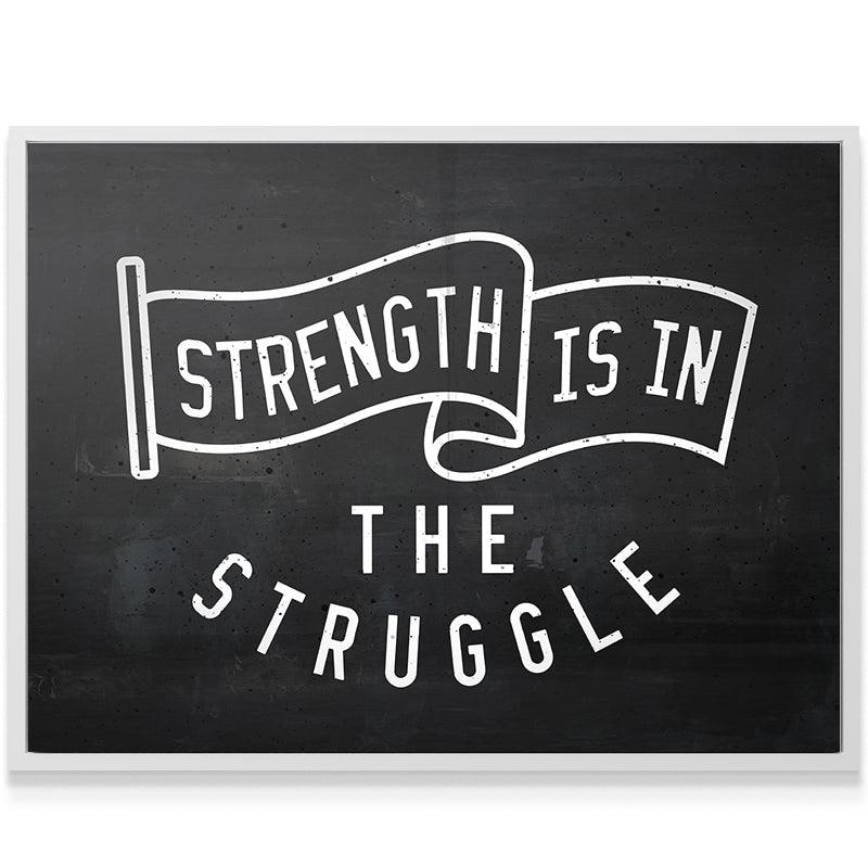 Strength Is In The Struggle - IKONICK - IKONICK Original