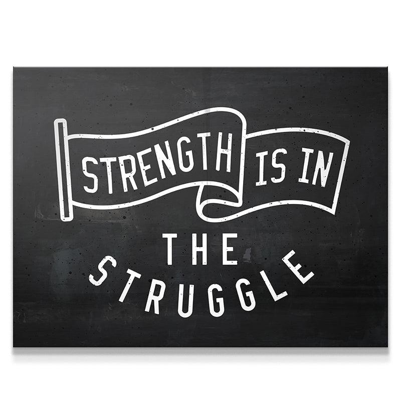 Strength Is In The Struggle - IKONICK - IKONICK Original