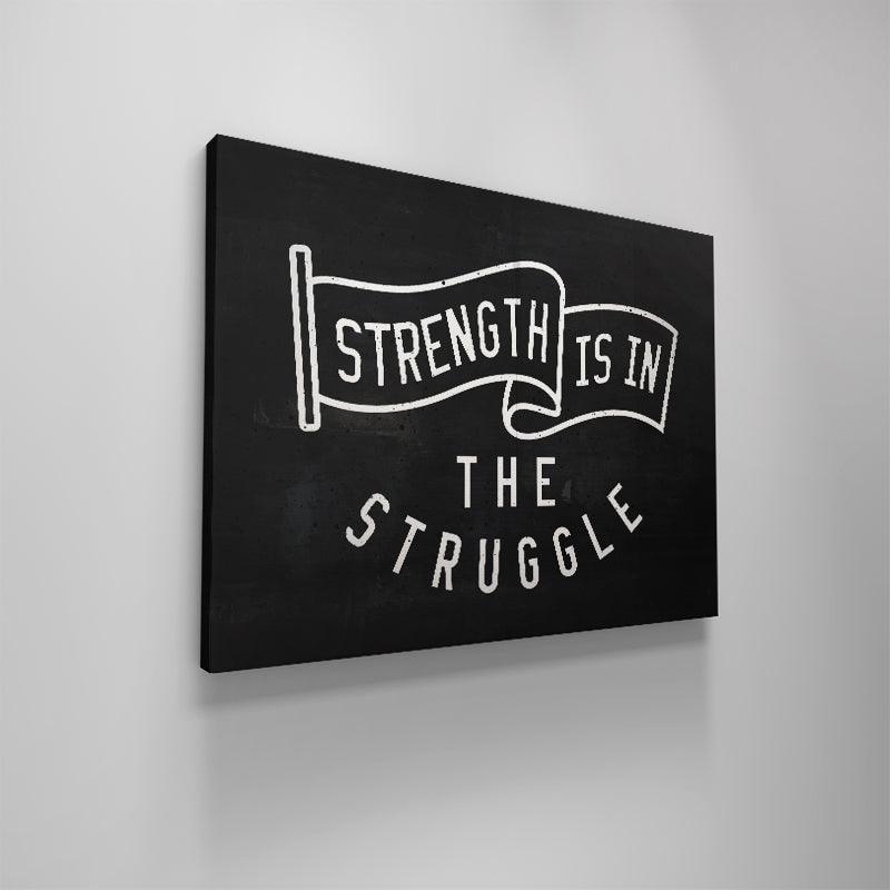 Strength Is In The Struggle - IKONICK - IKONICK Original