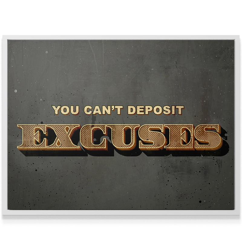 You Can't Deposit Excuses (Typography) - IKONICK - IKONICK Original