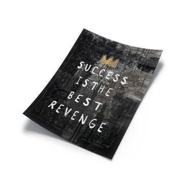 Success Is The Best Revenge King Edition Print