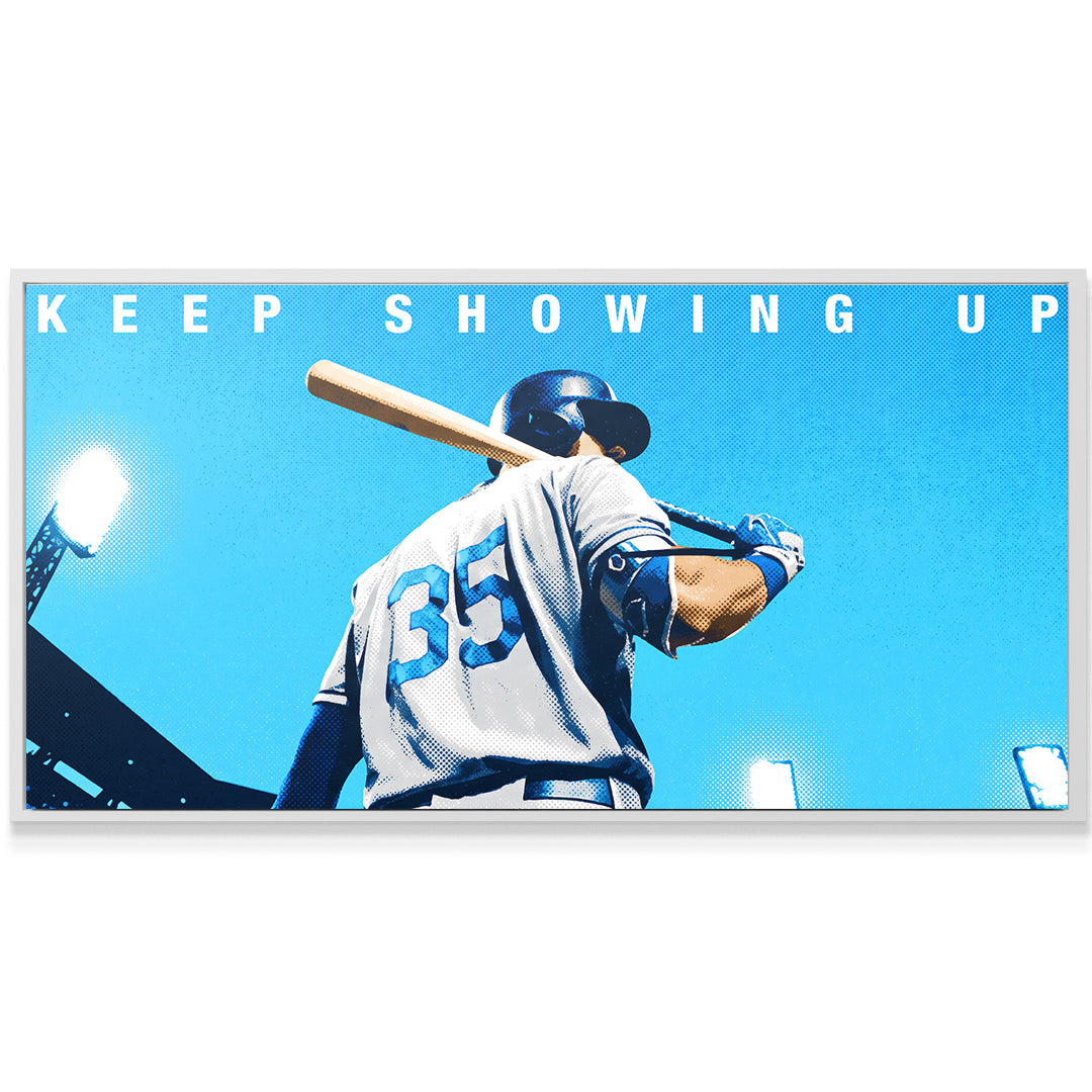 Keep Showing Up - Baseball