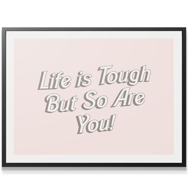 Life is Tough - IKONICK - Quotes By Christie