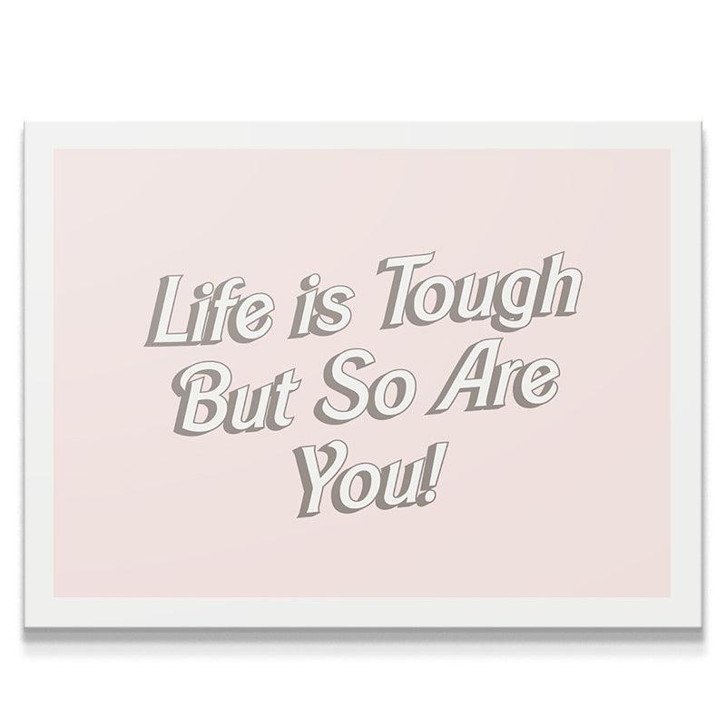 Life is Tough - IKONICK - Quotes By Christie