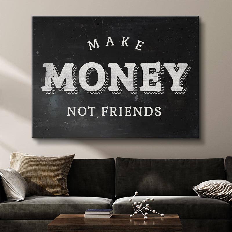 Make Money Not Friends - IKONICK - IKONICK Original