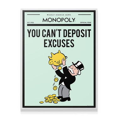Monopoly - You Can't Deposit Excuses - White Frame
