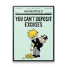 Monopoly - You Can't Deposit Excuses Black Frame