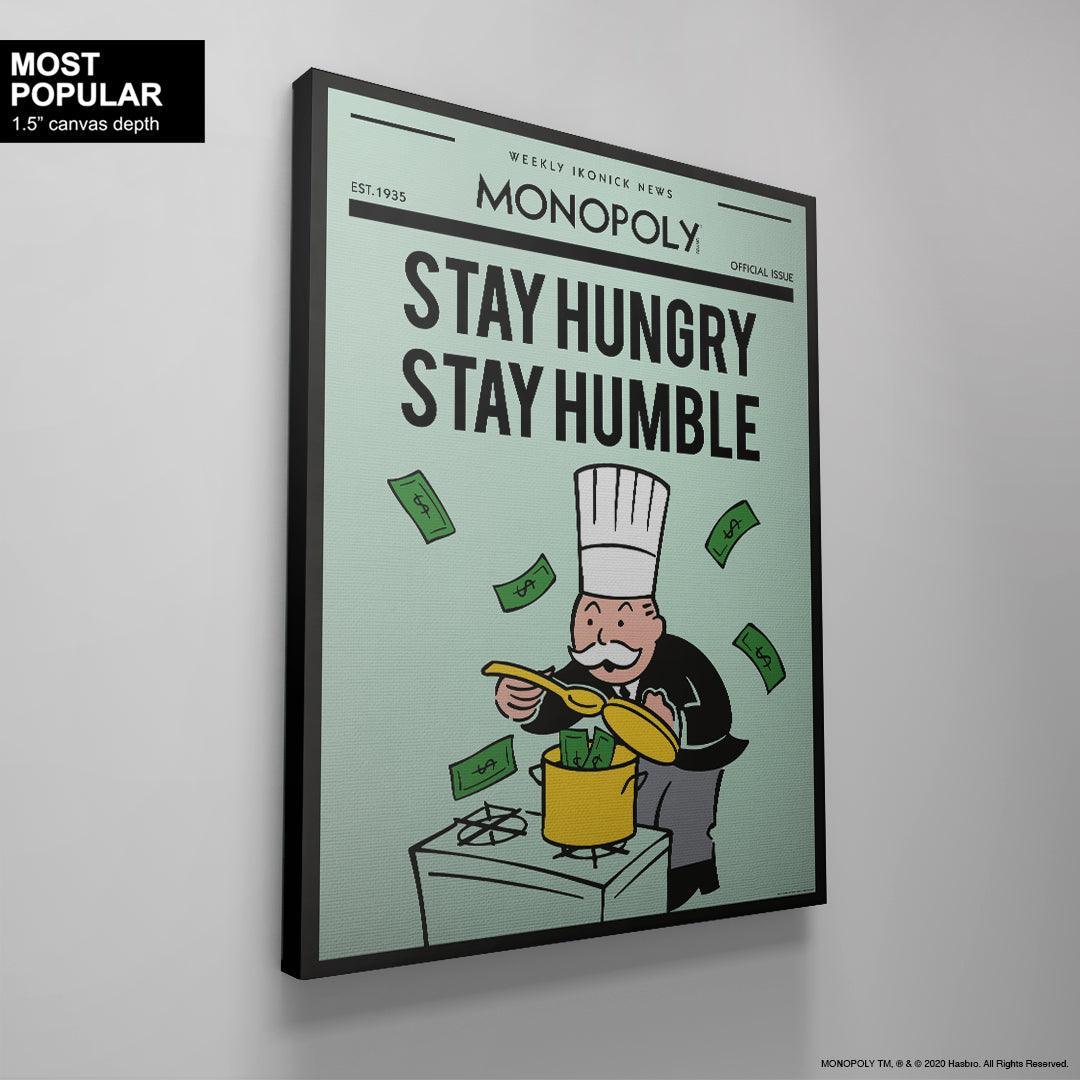 Monopoly - Stay Hungry, Stay Humble. - IKONICK - Monopoly