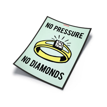 Monopoly - No Pressure No Diamonds Print