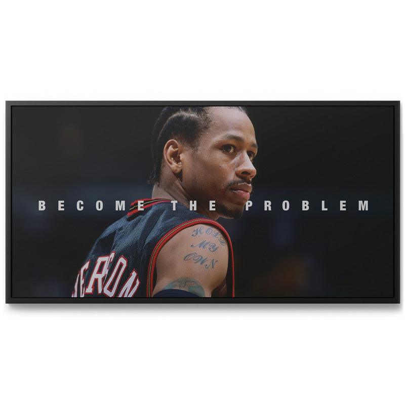 Allen Iverson - Become The Problem - IKONICK - NBA Legends