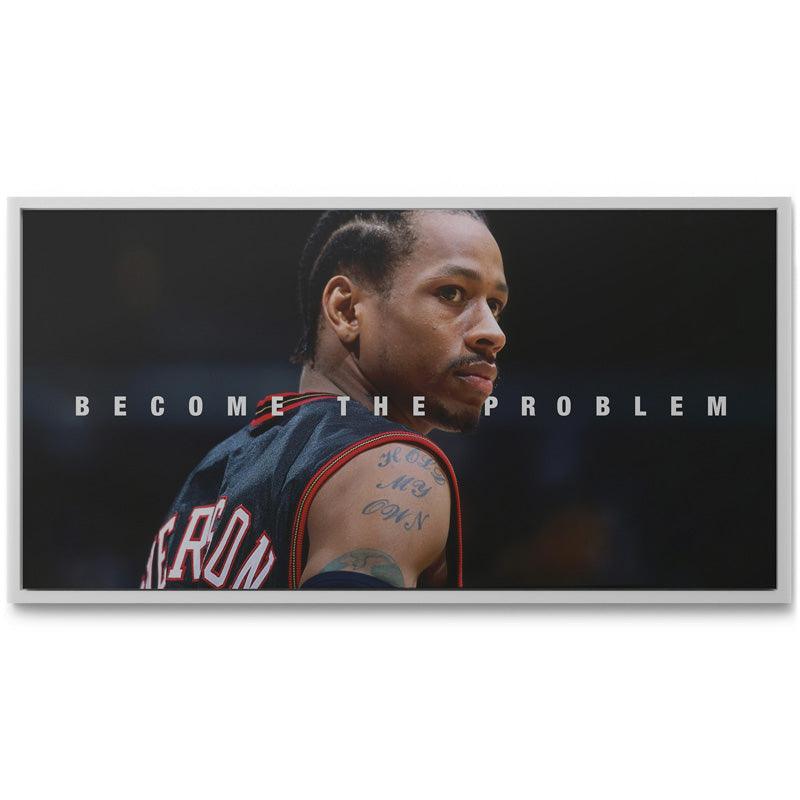 Allen Iverson - Become The Problem - IKONICK - NBA Legends