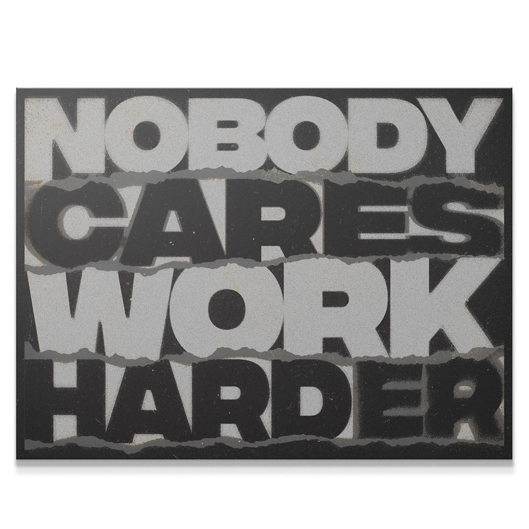 Nobody Cares Work Harder - IKONICK - IKONICK Original