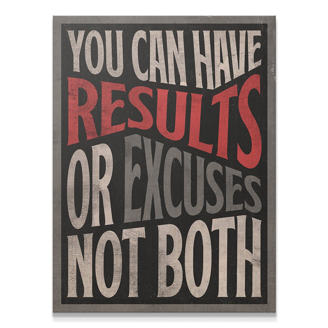 Results or Excuses - IKONICK - IKONICK Original