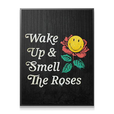 Wake Up And Smell The Roses