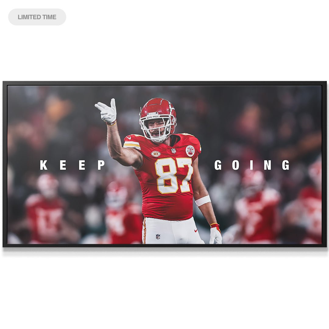 Travis Kelce - Keep Going - IKONICK - Travis Kelce